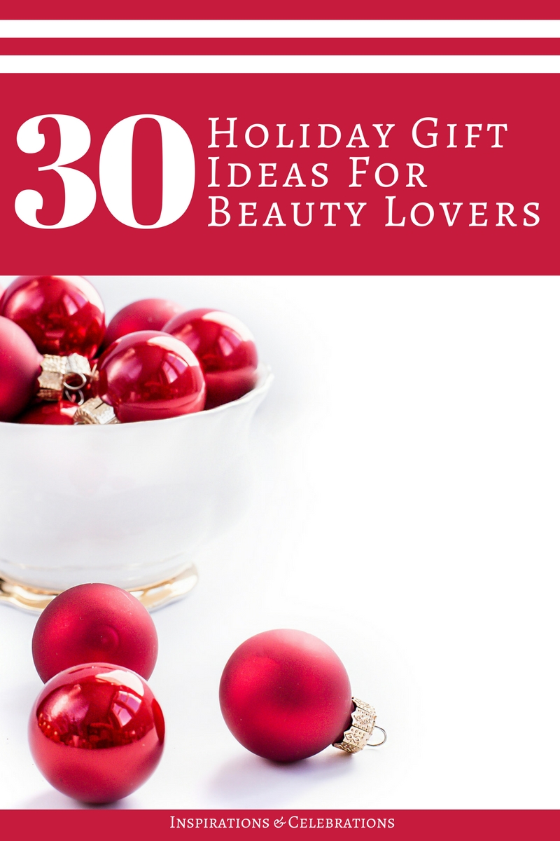 30 Holiday Gift Ideas for Beauty Lovers