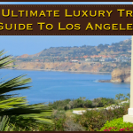 The Ultimate Luxury Travel Guide to Los Angeles The Ultimate Luxury Travel Guide to Los Angeles